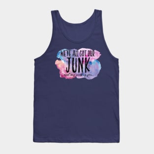 We've all got our Junk Tank Top